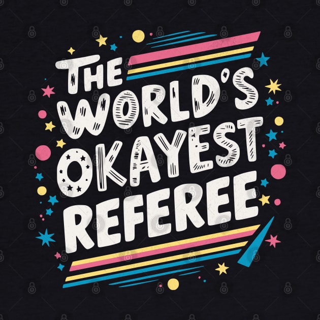 The World's Okayest Referee by BeanStiks